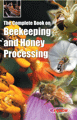The Complete Book on Beekeeping and Honey Processing