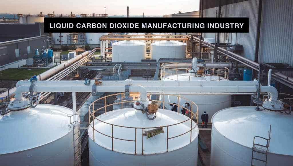 Liquid Carbon Dioxide Manufacturing Industry