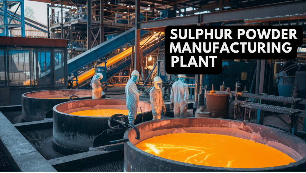 Sulphur Powder Manufacturing Plant