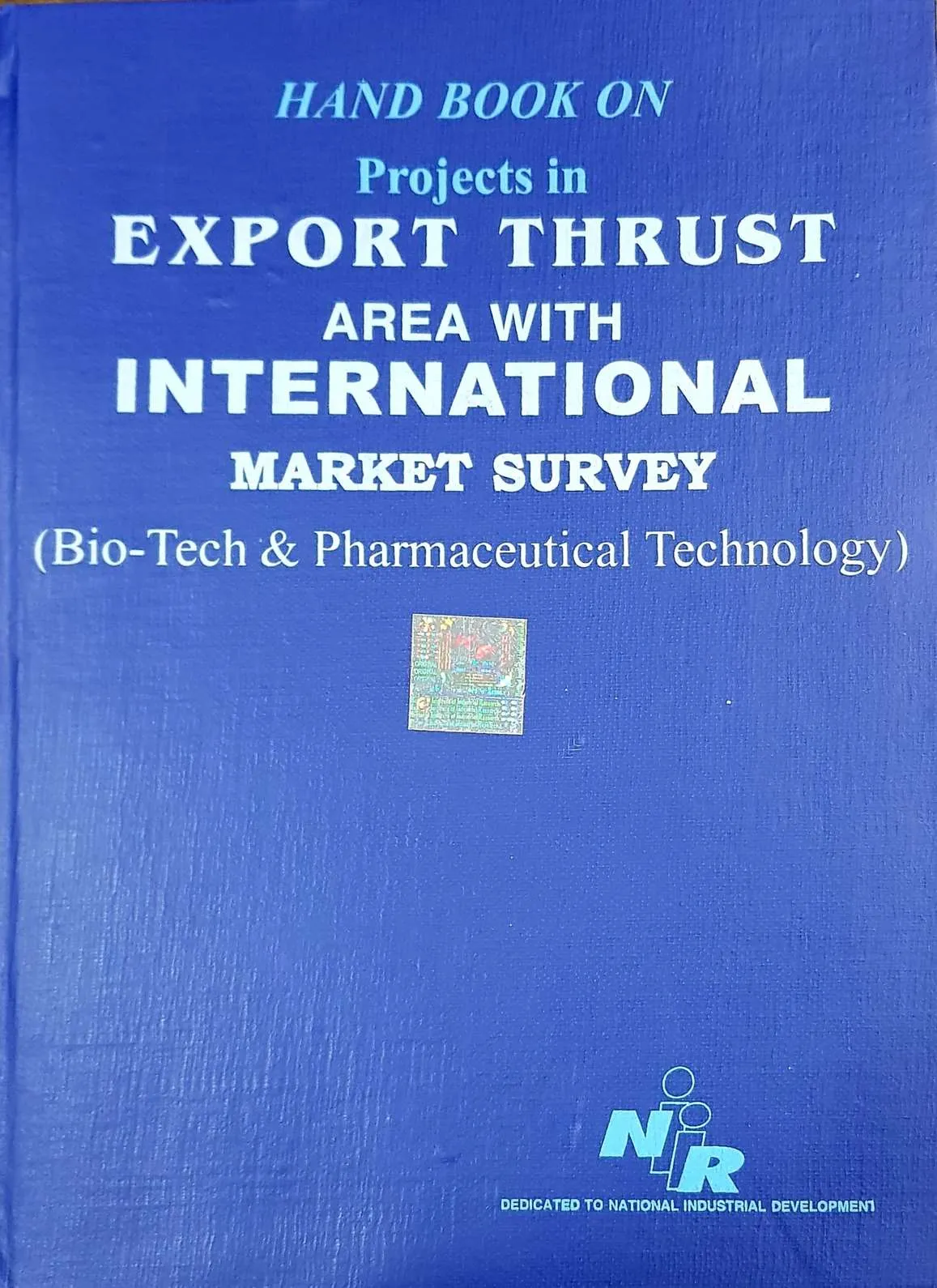 NIIR Handbook On Projects In Export Thrust Area With International Market Survey (Biotech & Pharmaceutical Technology)