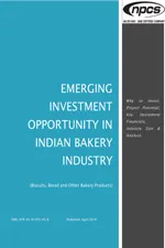 EMERGING INVESTMENT OPPORTUNITY IN INDIAN BAKERY INDUSTRY (Biscuits, Bread and Other Bakery Products) Why to Invest, Project Potential, Key Investment Financials, Industry Size & Analysis