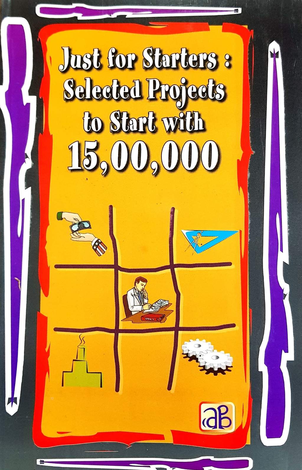 Just For Starters: Selected Projects to Start with 15,00,000