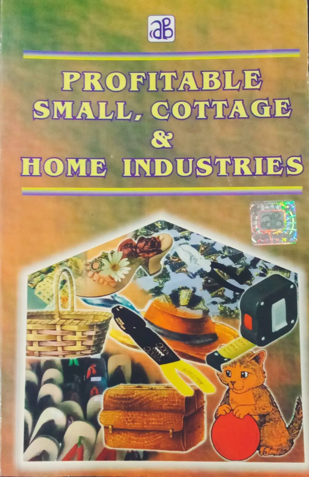 Profitable Small, Cottage & Home Industries