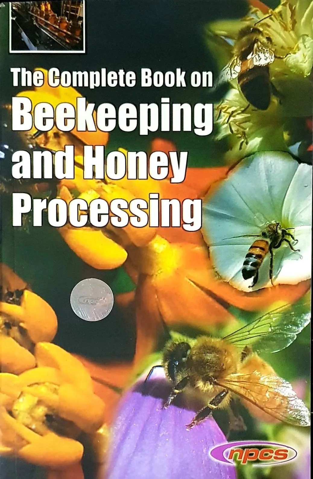 The Complete Book on Beekeeping and Honey Processing (2nd Revised Edition)