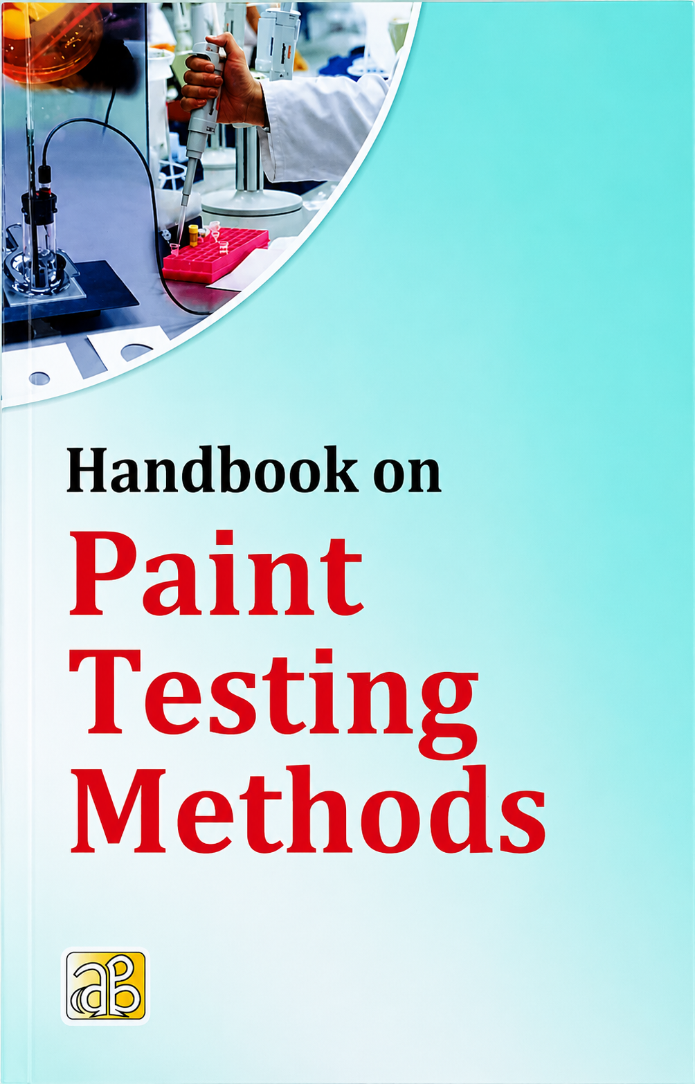 Handbook on Paint Testing Methods