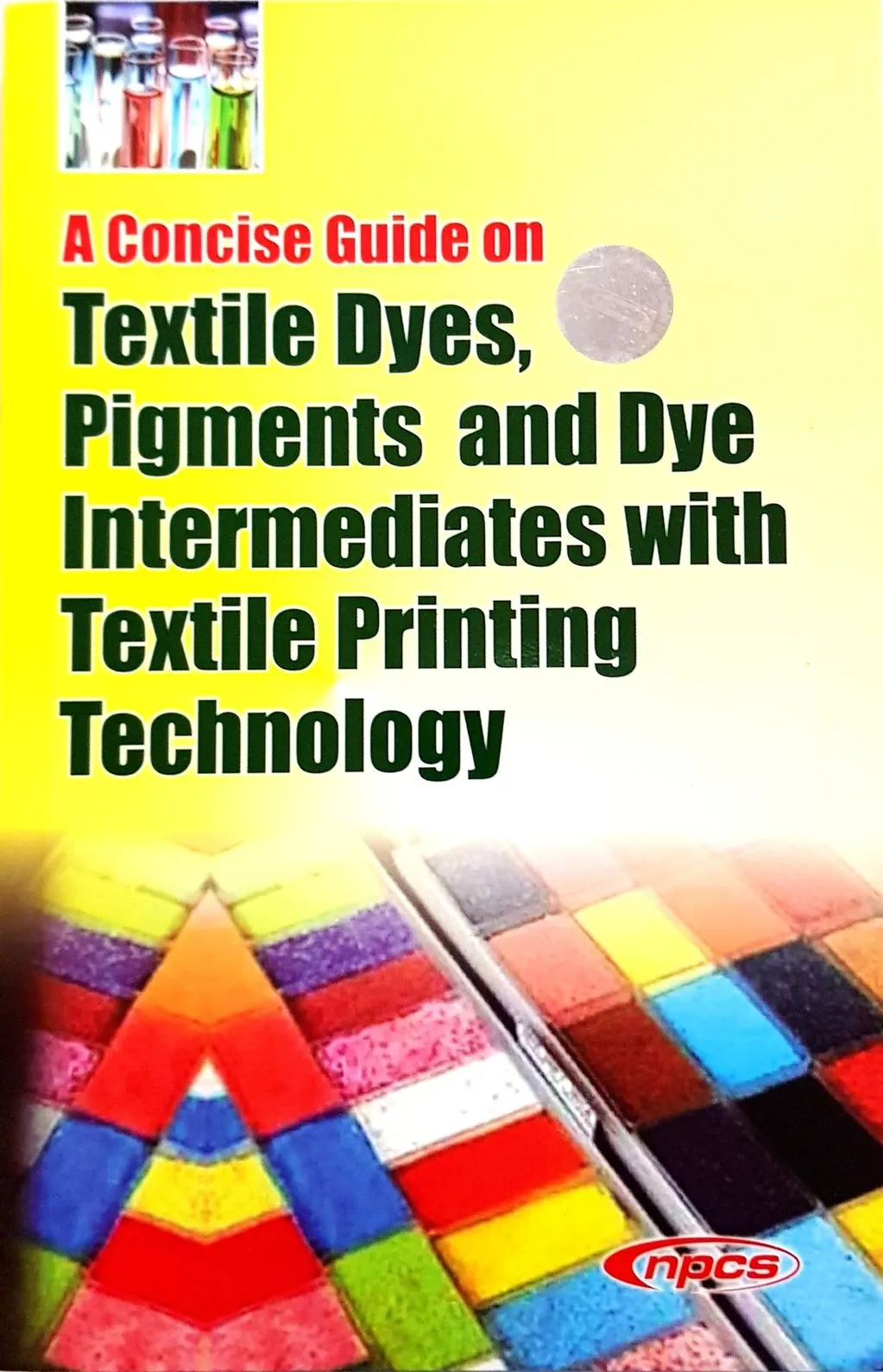 A Concise Guide on Textile Dyes, Pigments and Dye Intermediates with Textile Printing Technology