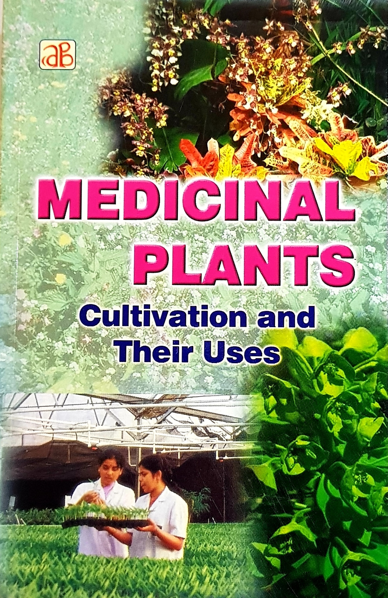 Medicinal Plants Cultivation & Their Uses