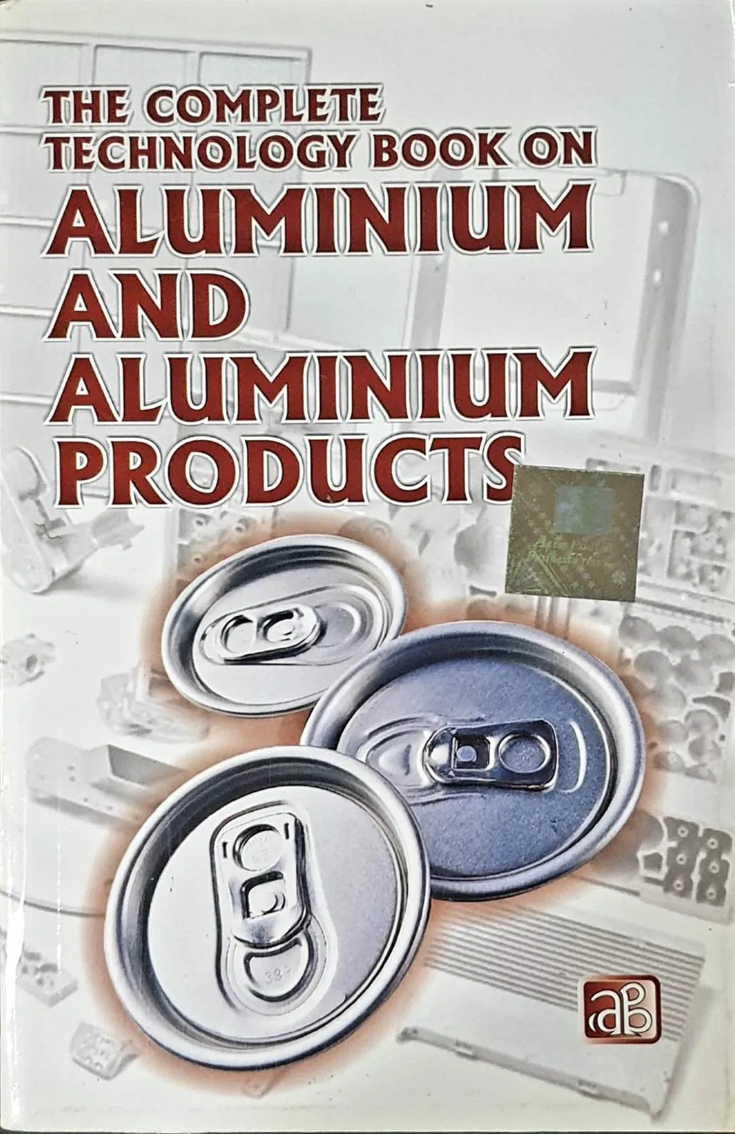 The Complete Technology Book on Aluminium and Aluminium Products