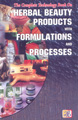 The Complete Technology Book on Herbal Beauty Products with Formulations and Processes