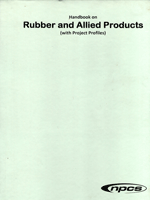 Handbook on Rubber and Allied Products (with Project Profiles)