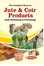 The Complete Book on Jute & Coir Products (with Cultivation & Processing) - 2nd Revised Edition