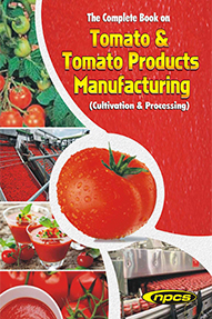 The Complete Book on Tomato & Tomato Products Manufacturing (Cultivation & Processing)(2nd Revised Edition)