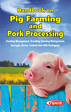 Handbook On Pig Farming And Pork Processing (feeding Management, Breeding,  Housing Management, Sausages, Bacon, Cooked Ham With Packaging)2nd Revised  Edition by Npcs Board Of Consultants & Engineers, ISBN: 9789381039786 | NPCS