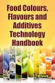 Food Colours, Flavours and Additives Technology Handbook (2nd Edition)