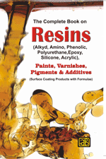 The Complete Book on  Resins  (Alkyd, Amino, Phenolic, Polyurethane, Epoxy, Silicone, Acrylic),  Paints, Varnishes, Pigments & Additives (Surface Coating Products with Formulae)(3rd Revised Edition)