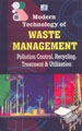 Modern Technology of Waste Management: Pollution Control, Recycling, Treatment & Utilization