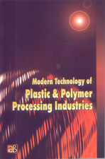 Modern Technology of Plastic & Polymer Processing Industries